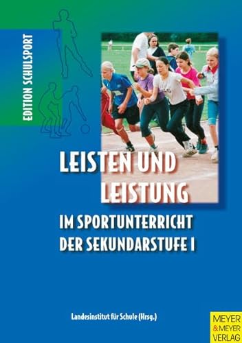 Leisten und Leistung im Sportunterricht der Sekundarstufe I (Edition Schulsport)